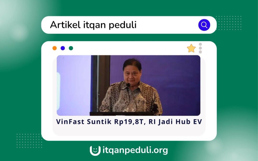 VinFast Suntik Rp19,8T, RI Jadi Hub EV