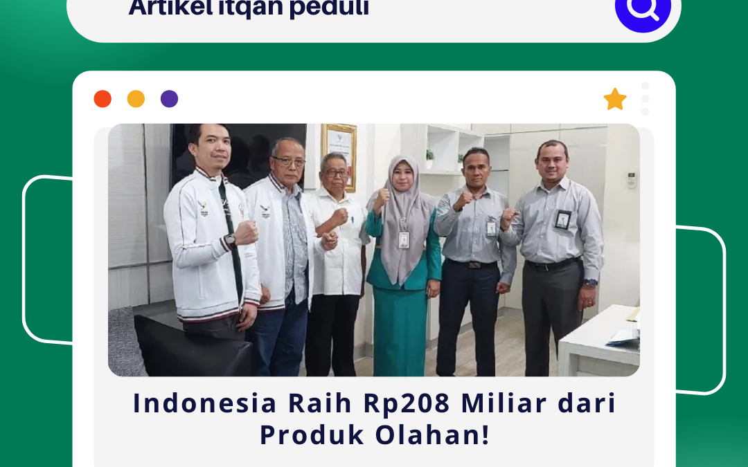 Indonesia Raih Rp208 Miliar dari Produk Olahan!